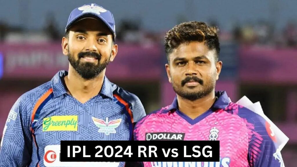 IPL 2024 RR vs LSG