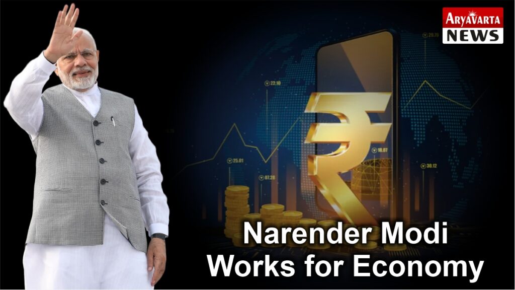 Narender Modi Works for Economy (अर्थवयव्स्था)