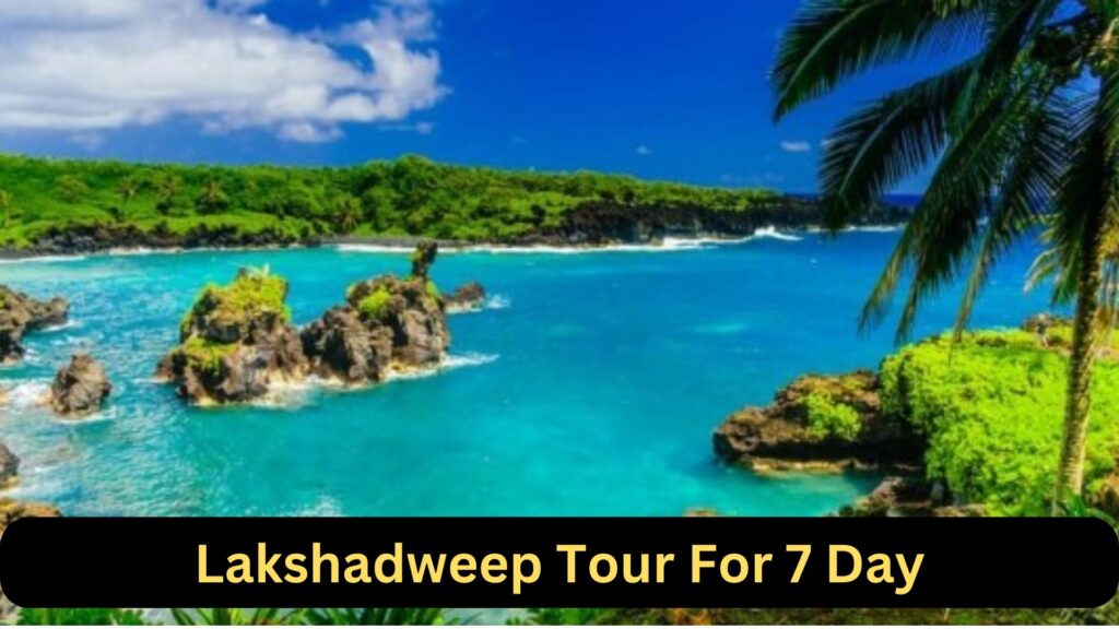 Lakshadweep Tour For 7 Day