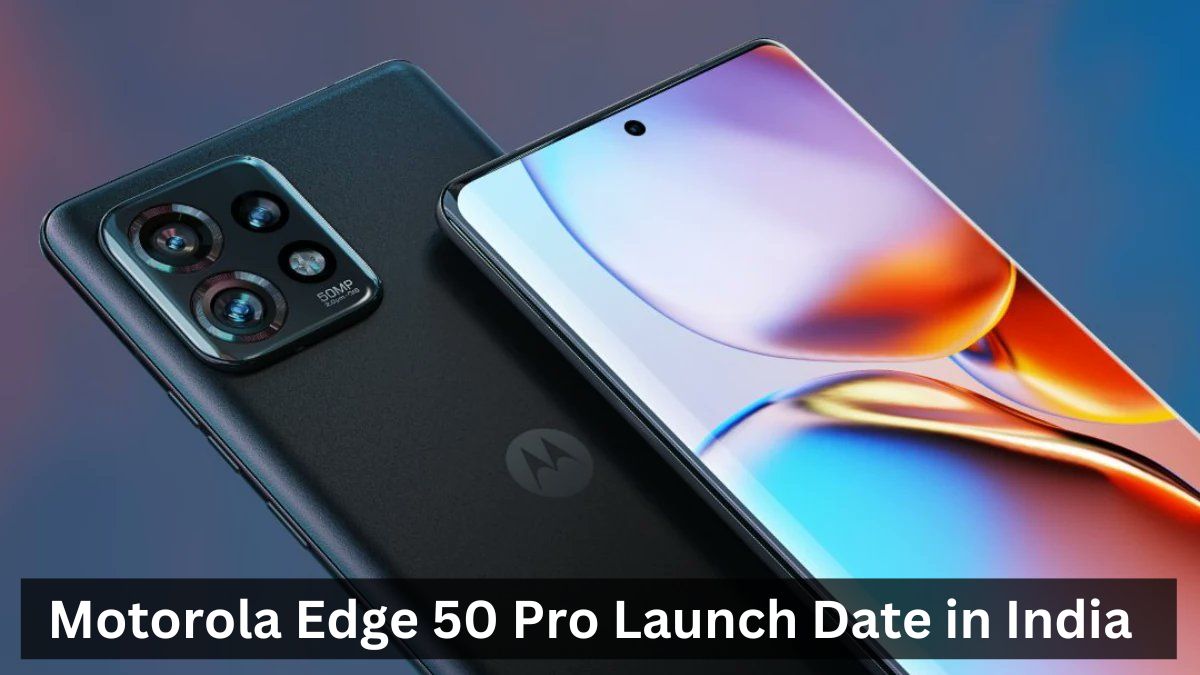 Motorola Edge 50 Pro Launch Date